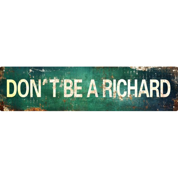 Awiszzz Letrero De Metal Vintage Retro Dont Be A Richard, Elegantes Placas De Arte De Pared Para Decoración Del Hogar, Baño, Cocina, Casa Y Decoración De Pared Gótica O Como Un Póster Único De 16.0 X