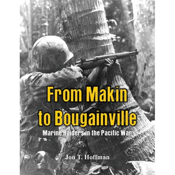 From Makin to Bougainville: Marine Raiders in the Pacific War, (Paperback)