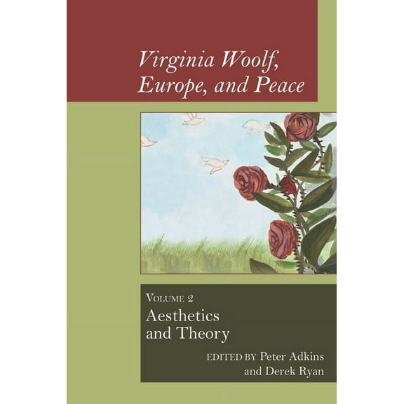 Clemson University Press W/ Lup Virginia Woolf, Europe, and Peace: Vol. 2 Aesthetics and Theory, (Hardcover)