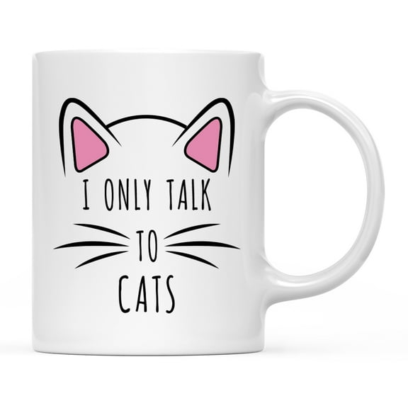Koyal Wholesale Funny Cat Lover Ceramic Coffee Mug, I Only Talk To Cats