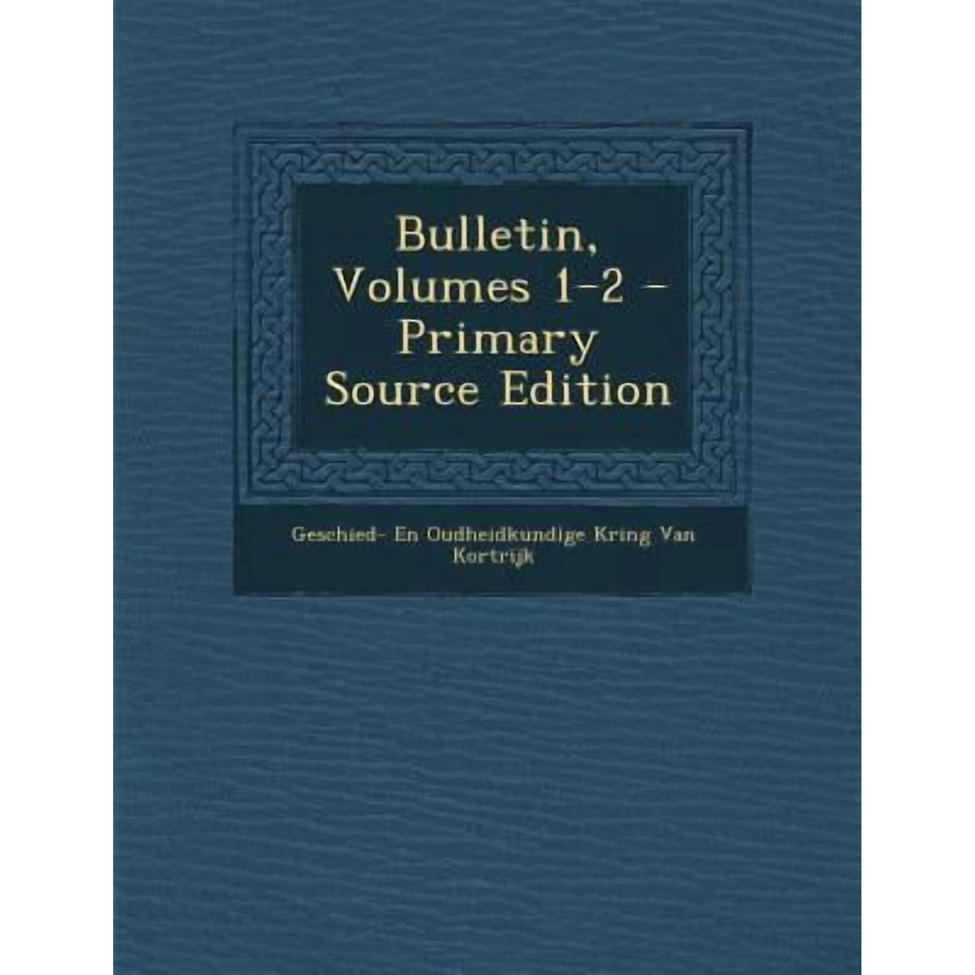 Bulletin Volumes 1-2 - Primary Source Edition Paperback