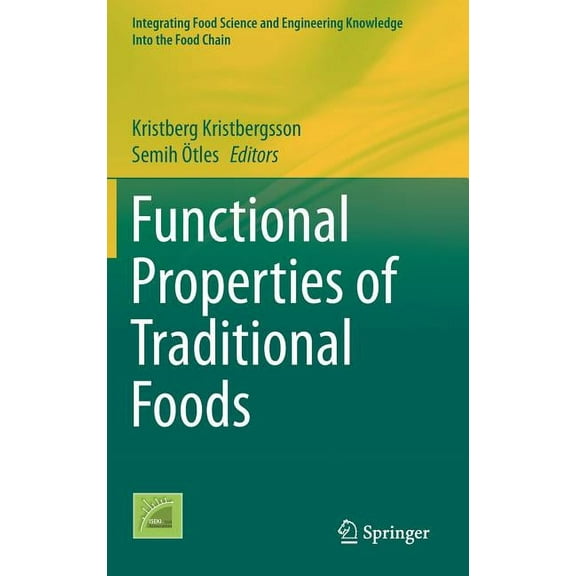 Integrating Food Science and Engineering Functional Properties of Traditional Foods, Book 12, (Hardcover)