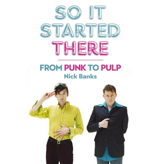 So It Started There: From Punk to Pulp (Paperback)