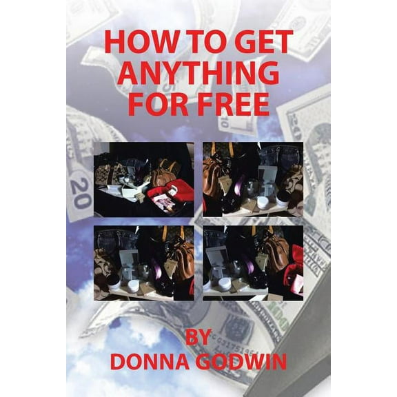 How to Get Anything for Free