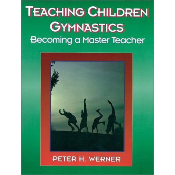 Pre-Owned Teaching Children Gymnastics: Becoming a Master Teacher (Paperback) 0873224779 9780873224772
