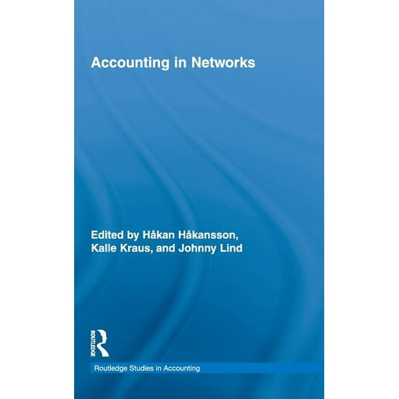 Routledge Studies in Accounting Accounting in Networks, Book 07, (Hardcover)