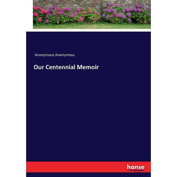 Our Centennial Memoir, (Paperback)