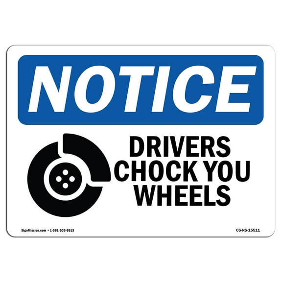 OSHA Notice Signs - NOTICE Drivers Chock Your Wheels | Decal | Protect Your Business, Construction Site, Warehouse |  Made in the USA