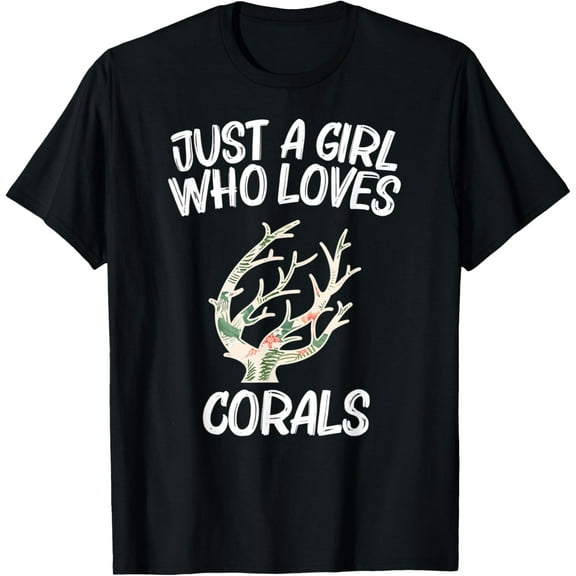 Exquisite and comfortable-Just A Girl Who Loves Corals Gift For Women Polyp Reef T-Shirt