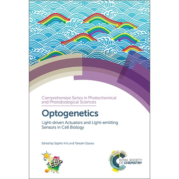 Comprehensive Photochemical & Photob Optogenetics: Light-Driven Actuators and Light-Emitting Sensors in Cell Biology, Book 18, (Hardcover)