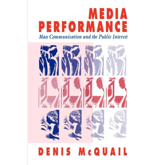 Media Performance: Mass Communication and the Public Interest, (Paperback)