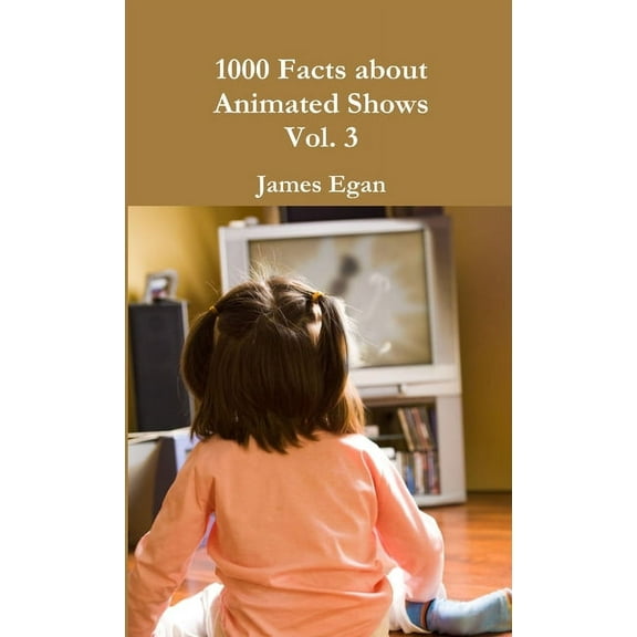 1000 Facts about Animated Shows Vol. 3, (Paperback)