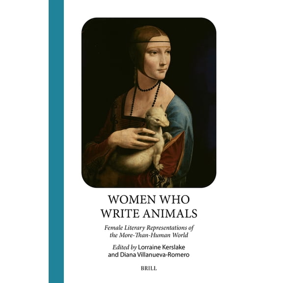 Nature, Culture and Literature Women Who Write Animals: Female Literary Representations of the More-Than-Human World, Book 21, (Hardcover)