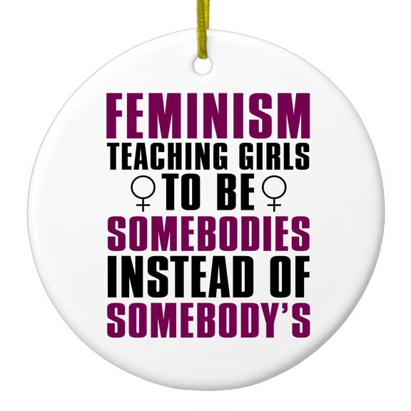 DistinctInk Hanging Ceramic Christmass Tree Ornament with Gold String - Great Gift / Present - 2 3/4 inch diameter - Feminism - Somebodies vs Somebody's