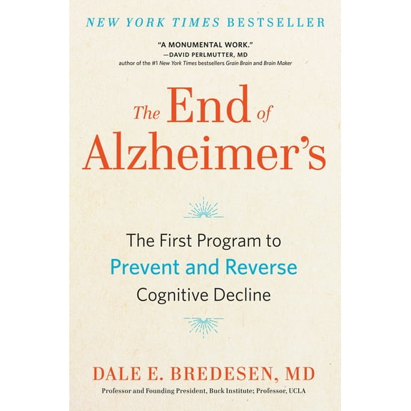 Pre-Owned The End of Alzheimer's: The First Program to Prevent and Reverse Cognitive Decline (Paperback) 0735216215 9780735216211