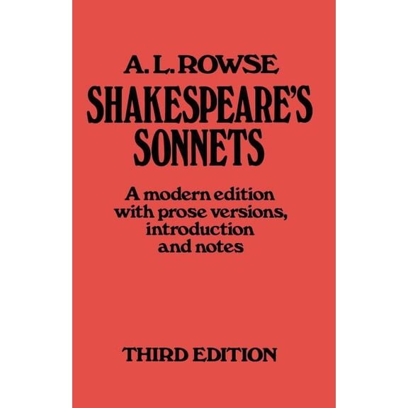 Shakespeare S Sonnets: A Modern Edition, with Prose Versions, Introduction and Notes, (Paperback)