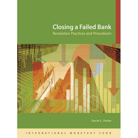 Closing a Failed Bank: Resolution Practices and Procedures -