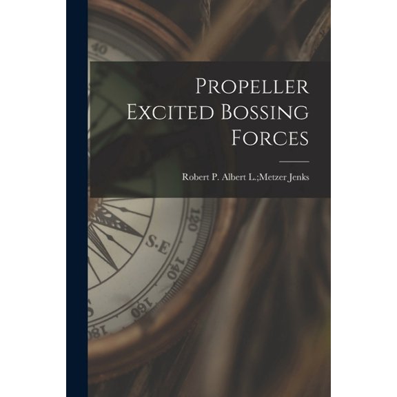 Propeller Excited Bossing Forces, (Paperback)