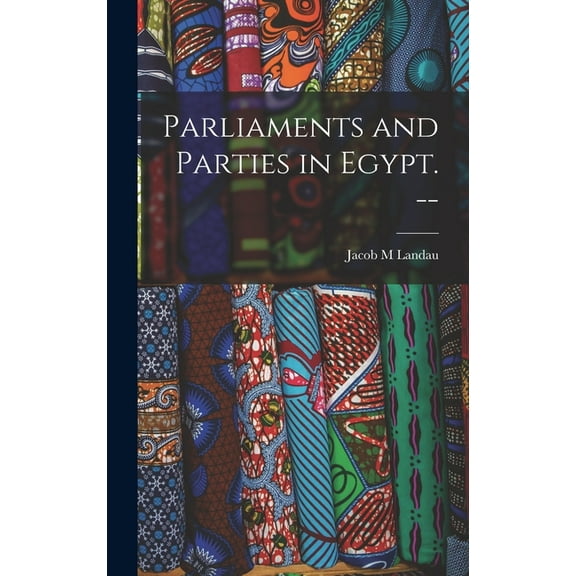 Parliaments and Parties in Egypt. --, (Hardcover)
