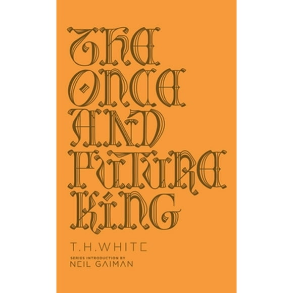 Pre-Owned The Once and Future King (Hardcover 9780143111610) by T H White, Neil Gaiman