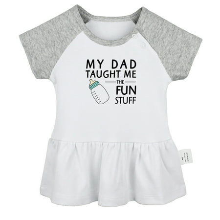

My Dad Taught Me Fun Stuff Funny Dresses For Baby Newborn Babies Skirts Infant Princess Dress 0-24M Kids Graphic Clothes (Gray Raglan Dresses 6-12 Months)