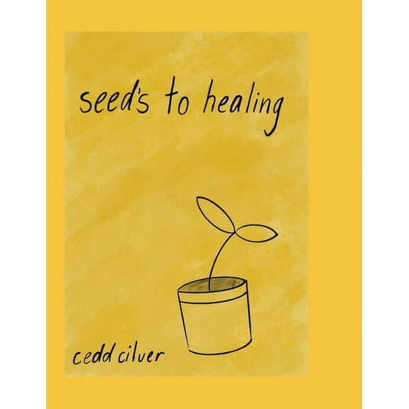 seeds to healing (Paperback)