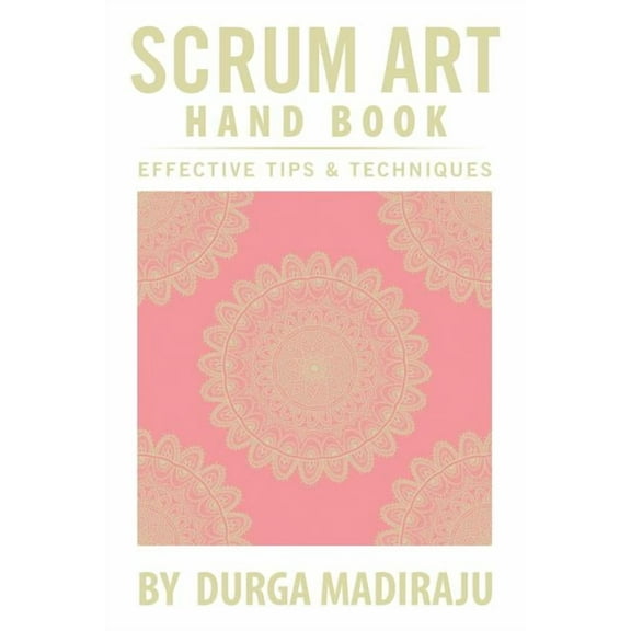 Scrum Art Hand Book: Effective Tips & Techniques (Paperback)