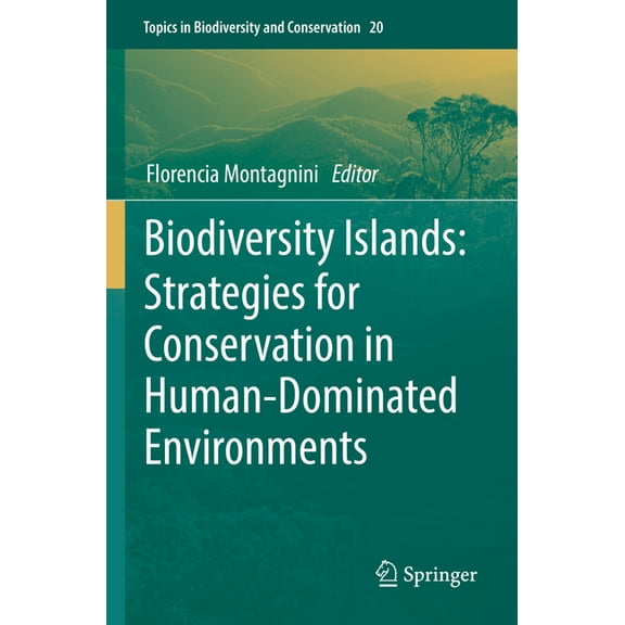 Topics in Biodiversity and Conservation Biodiversity Islands: Strategies for Conservation in Human-Dominated Environments, Book 20, (Paperback)