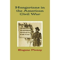 Hungarians in the American Civil War, (Paperback)