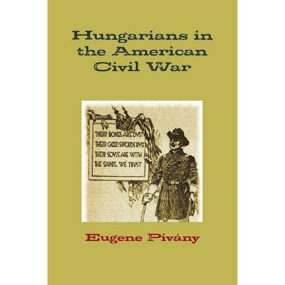 Hungarians in the American Civil War, (Paperback)