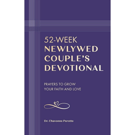52-Week Newlywed Couple's Devotional: Prayers to Grow Your Faith and Love, (Paperback)