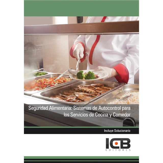 Sistemas de autocontrol para los Servicios de Cocina y comedor ICB Editores 9788415100706