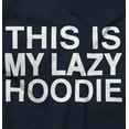 thumbnail image 2 of This Is My Lazy Hoodie Slacker Unisex Plus Fleece Graphic Hoodie Brisco Brands 4X, 2 of 4