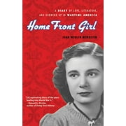 Pre-Owned HOME FRONT GIRL: A Diary of Love, Literature, and Growing Up in Wartime America Paperback