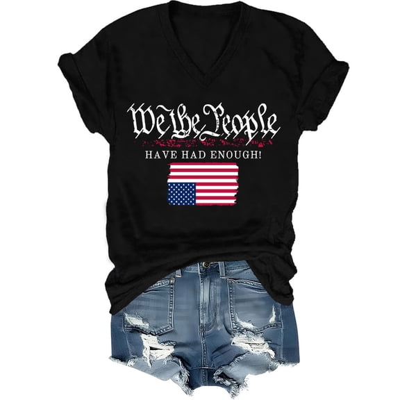 We The People Have Had Enough T-Shirt, We The People Have Had Enough Shirts Women Man