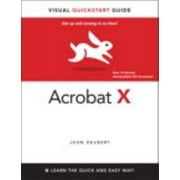 Acrobat X: Learn the Quick and the Easy Way (Visual QuickStart Guide) [Paperback - Used]