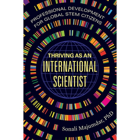 Thriving as an International Scientist: Professional Development for Global Stem Citizens, (Paperback)