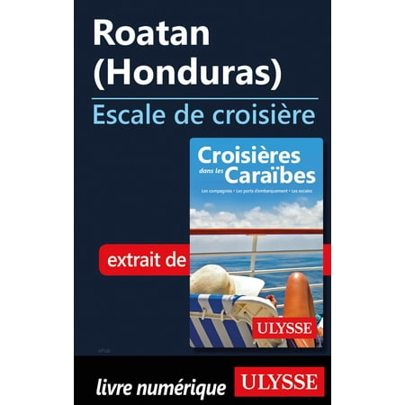 Roatan (Honduras) - Escale de croisière - eBook