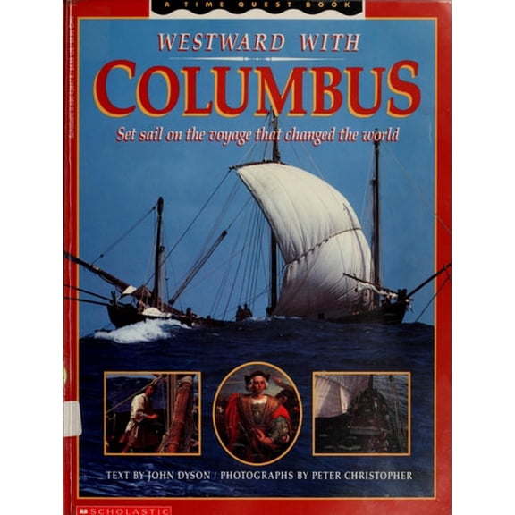 Pre-Owned Westward With Columbus: Set Sail on the Voyage That Changed the World/Includes Poster (Time Quest Books) (Hardcover) 0590438468 9780590438469