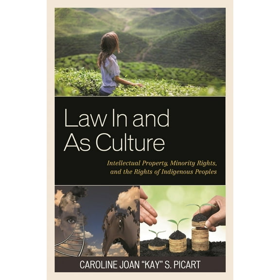 The Fairleigh Dickinson University Press Law In and As Culture: Intellectual Property, Minority Rights, and the Rights of Indigenous Peoples, (Hardcover)