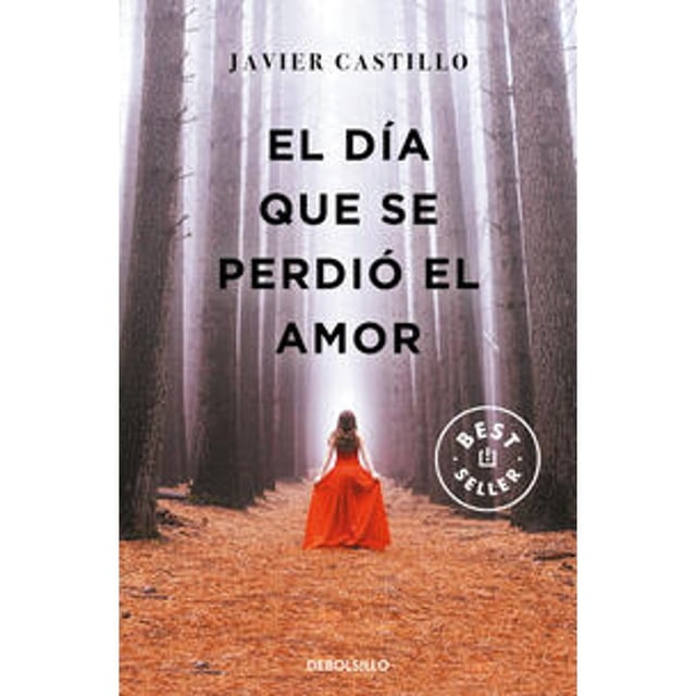 Libro El Dia Que Se Perdio El Amor Tapa Blanda, Autor Javier Castillo, Editorial Debolsillo