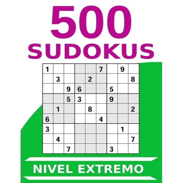 500 Sudokus Nivel Extremo: Tamaño Grande con 4 por Página - Folio A4, Letra Grande - Numerados y Soluciones al Final - Nivel Muy Difícil (Paperback) Walmart.com