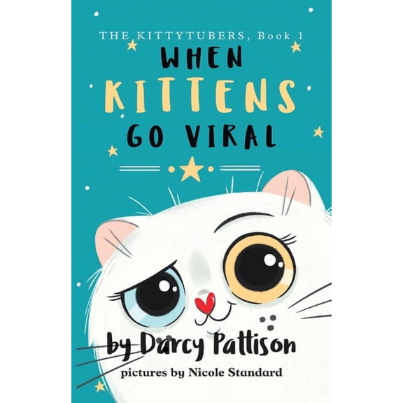 The Kittytubers When Kittens Go Viral, Book 1, (Paperback)