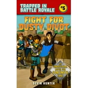 DEVIN HUNTER Trapped In Battle Royale: Fight for Dusty Divot : An Unofficial Novel of Fortnite (Hardcover)