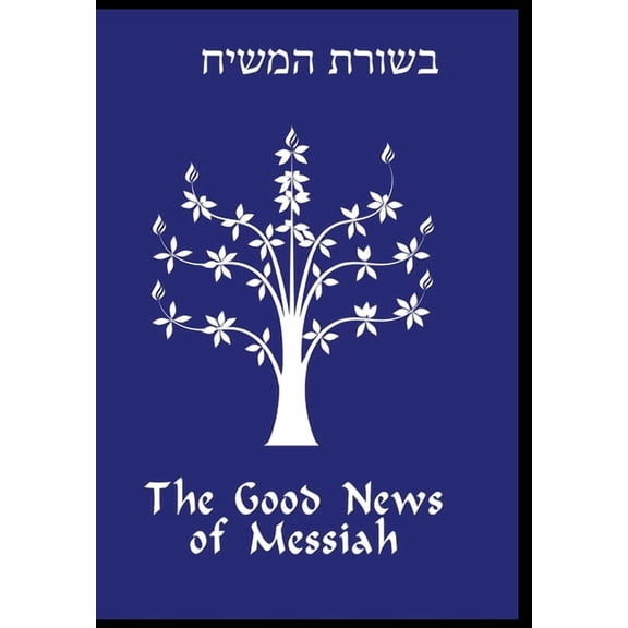 The Good News of Messiah, (Hardcover)