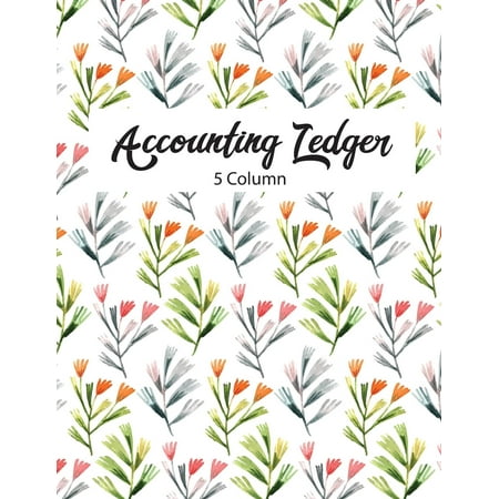 5 Column Accounting Ledger : Accounting Ledger Notebook for Small Business, Bookkeeping Ledger, Account Book, Accounting Journal Entry Book, 110 Pages, 8.5 X 11 (Best Business Bank Account For Ecommerce)