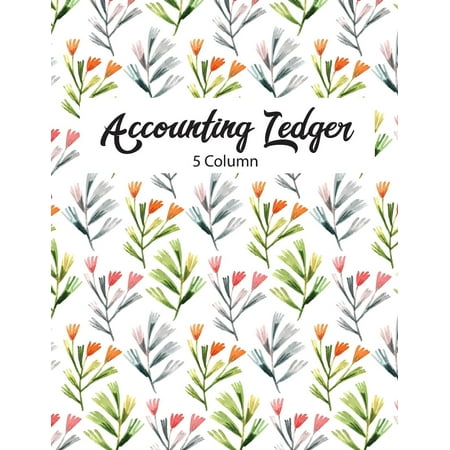 Double Entry Accounting - 5 Column Accounting Ledger : Accounting Ledger Notebook for Small Business, Bookkeeping Ledger, Account Book, Accounting Journal Entry Book, 110 Pages, 8.5 X 11 Inches