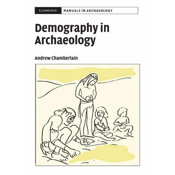 Cambridge Manuals in Archaeology Demography in Archaeology, (Hardcover)