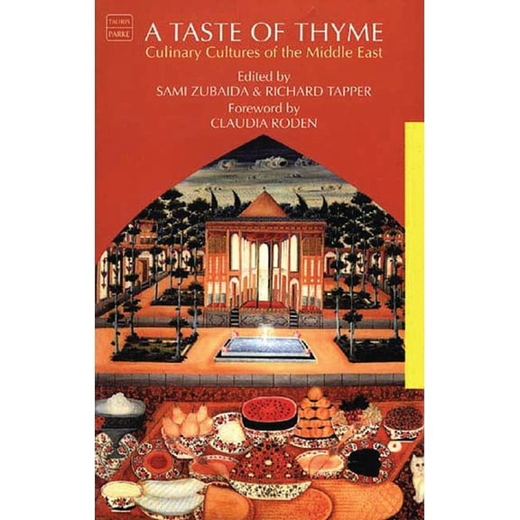 Tauris Parke Paperbacks A Taste of Thyme: Culinary Cultures of the Middle East, (Paperback)