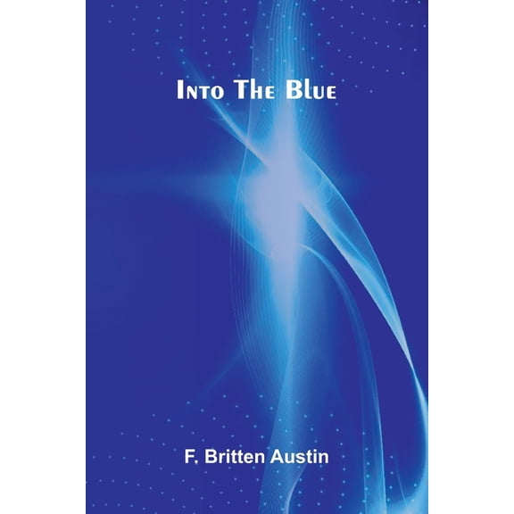 Into The Blue, (Paperback)